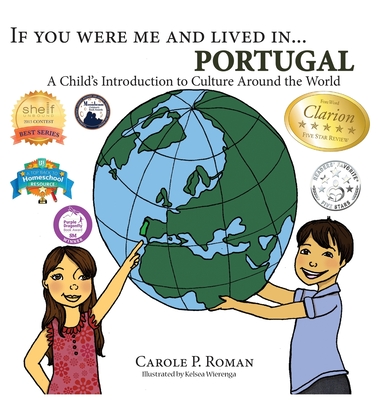 If You Were Me and Lived in... Portugal: A Child's Introduction to Culture Around the World - Carole P. Roman
