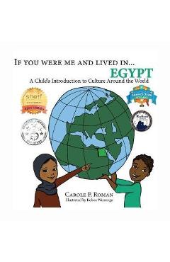Coperta cărții 'If You Were Me and Lived in...Egypt: A Child's Introduction to Cultures Around the World - Carole P. Roman'