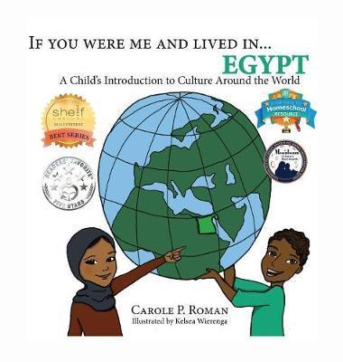 Coperta cărții 'If You Were Me and Lived in...Egypt: A Child's Introduction to Cultures Around the World - Carole P. Roman'