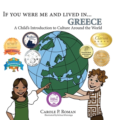 If You Were Me and Lived in... Greece: A Child's Introduction to Culture Around the World - Carole P. Roman