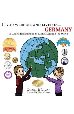 Coperta cărții 'If You Were Me and Lived in... Germany: A Child's Introduction to Culture Around the World - Carole P. Roman'