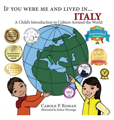 If You Were Me and Lived in...Italy: A Child's Introduction to Cultures Around the World - Carole P. Roman