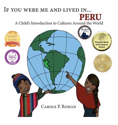 If You Were Me and Lived in... Peru: A Child's Introduction to Cultures Around the World - Carole P. Roman