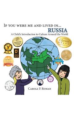 Coperta cărții 'If You Were Me and Lived in... Russia: A Child's Introduction to Culture Around the World - Carole P. Roman'
