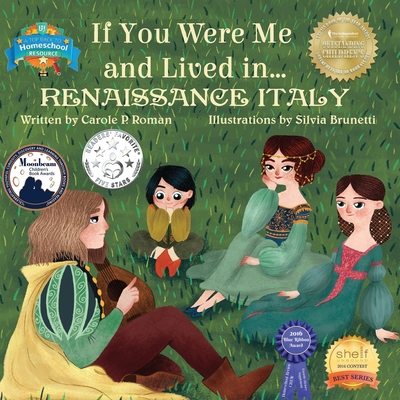 If You Were Me and Lived in... Renaissance Italy: An Introduction to Civilizations Throughout Time - Carole P. Roman
