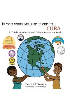 Poza produsului If You Were Me an Lived in... Cuba: A Child's Introduction to Cultures Around the World - Carole P. Roman