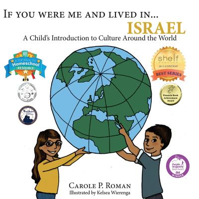 If You Were Me and Lived in...Israel: A Child's Introduction to Cultures Around the World - Carole P. Roman