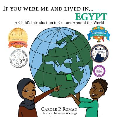 If You Were Me and Lived in...Egypt: A Child's Introduction to Cultures Around the World - Carole P. Roman
