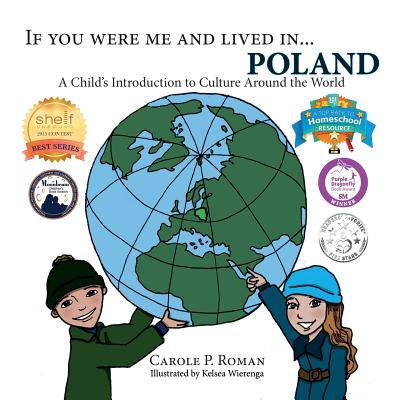 If You Were Me and Lived in...Poland: A Child's Introduction to Culture Around the World - Carole P. Roman