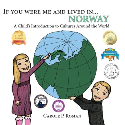 If You Were Me and Lived in... Norway: A Child's Introduction to Cultures Around the World - Carole P. Roman