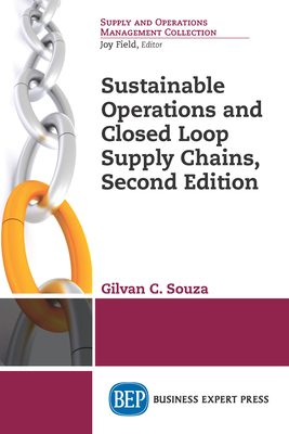 Sustainable Operations and Closed Loop Supply Chains, Second Edition - Gilvan C. Souza