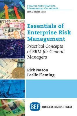 Essentials of Enterprise Risk Management: Practical Concepts of ERM for General Managers - Rick Nason