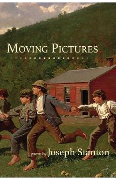Poza produsului Moving Pictures - Joseph Stanton