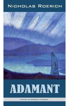 Coperta cărții 'Adamant - Nicholas Roerich'