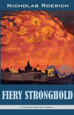 Coperta cărții 'Fiery Stronghold - Nicholas Roerich'