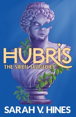 Hubris - Sarah V. Hines
