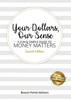 Your Dollars, Our Sense: A Fun & Simple Guide To Money Matters - Karen Reifel