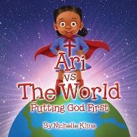 Ari vs The World: Putting God First - Nichelle Kline