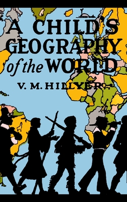 A Child's Geography of the World - V. M. Hillyer