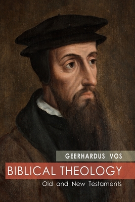 Biblical Theology - Geerhardus Vos