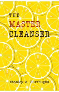 Coperta cărții 'The Master Cleanser - Stanley Burroughs'