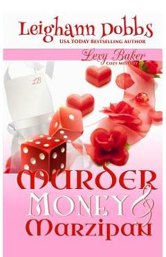 Poza produsului Murder, Money & Marzipan - Leighann Dobbs