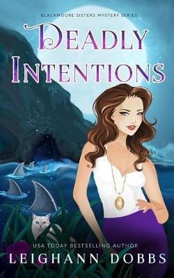 Deadly Intentions - Leighann Dobbs