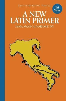 A New Latin Primer - Mima Maxey