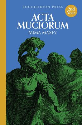 Acta Muciorum - Mima Maxey