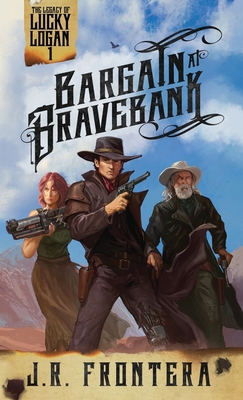 Bargain at Bravebank: A Western Scifi Adventure - J. R. Frontera