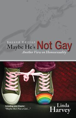 Maybe He's Not Gay -- Second Edition - Linda Harvey