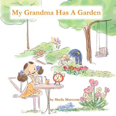 My Grandma Has a Garden - Sheila Marcotte