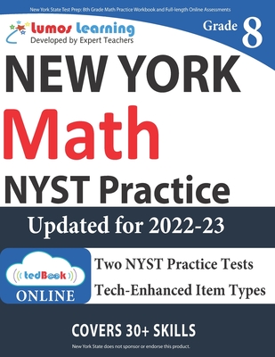 New York State Test Prep: 8th Grade Math Practice Workbook and Full-length Online Assessments: NYST Study Guide - Lumos Nyst Test Prep