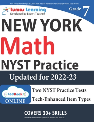 New York State Test Prep: 7th Grade Math Practice Workbook and Full-length Online Assessments: NYST Study Guide - Lumos Nyst Test Prep