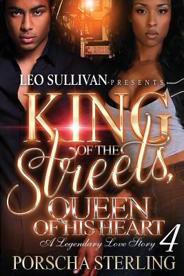 King of the Streets, Queen of His Heart 4: A Legendary Love Story - Porscha Sterling