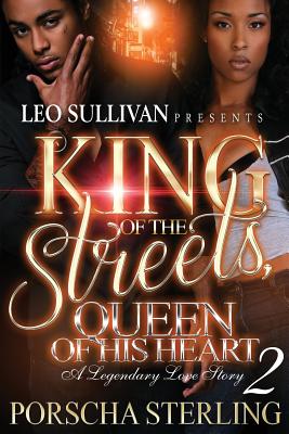 King of the Streets, Queen of His Heart 2: A Legendary Love Story - Porscha Sterling