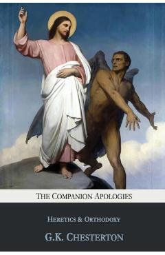 Coperta cărții 'The Companion Apologies: Heretics & Orthodoxy - G. K. Chesterton'