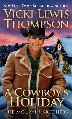 A Cowboy's Holiday - Vicki Lewis Thompson