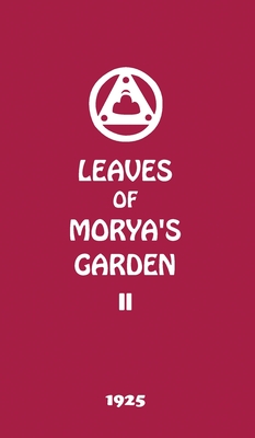 Leaves of Morya's Garden II: Illumination - Agni Yoga Society