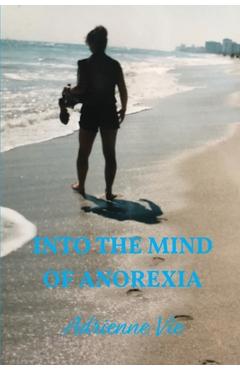 Coperta cărții 'Into the Mind of Anorexia - Adrienne Vie'