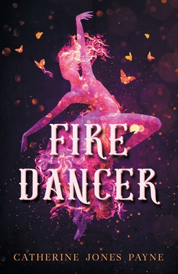 Fire Dancer - Catherine Jones Payne