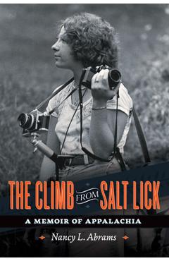 Poza produsului The Climb from Salt Lick: A Memoir of Appalachia - Nancy L. Abrams