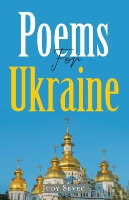 Poems For Ukraine - Judy Sevec