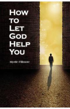 Coperta cărții 'How to Let God Help You - Carolyn Blakeslee'