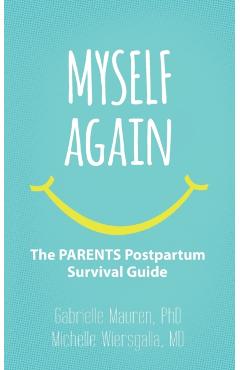 Myself Again: The PARENTS Postpartum Survival Guide - Michelle Wiersgalla