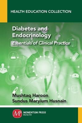 Diabetes and Endocrinology: Essentials of Clinical Practice - Mushtaq Haroon