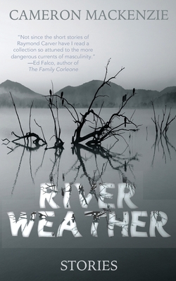 River Weather - Cameron Mackenzie