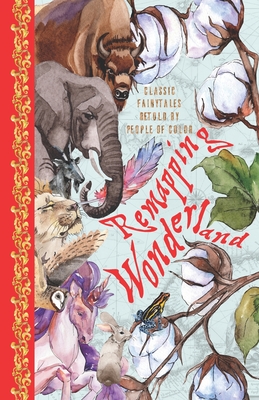 Remapping Wonderland: Classic Fairytales Retold by People of Color - Azure Arther