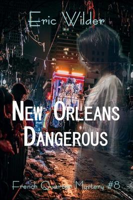 New Orleans Dangerous - Eric Wilder