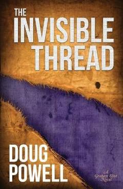 Poza produsului The Invisible Thread - Doug Powell